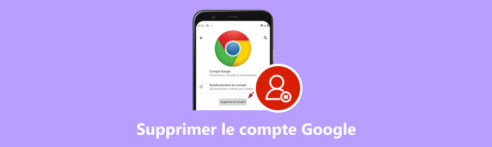 Supprimer le compte Google