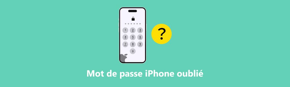 Mot de passe iPhone oublié