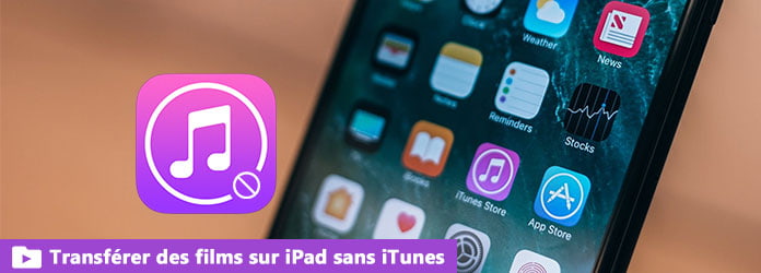 Transférer des films sur iPad sans iTunes