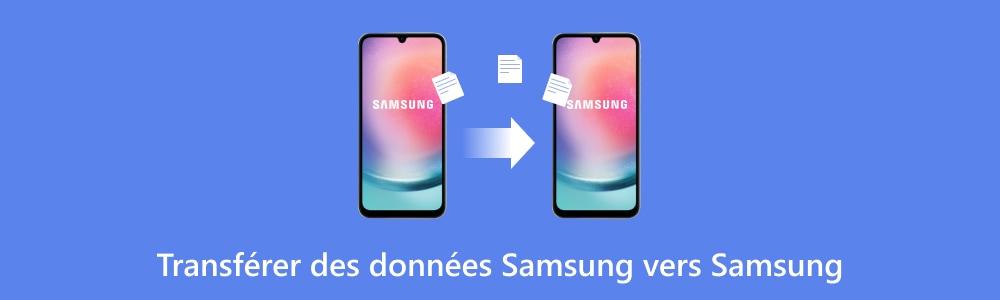 Transférer des données Samsung vers Samsung